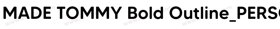 MADE TOMMY Bold Outline_PERSONAL USE字体转换